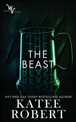 The Beast - Wicked Villains - Katee Robert - Kirjat - Trinkets and Tales LLC - 9781951329051 - maanantai 6. huhtikuuta 2020