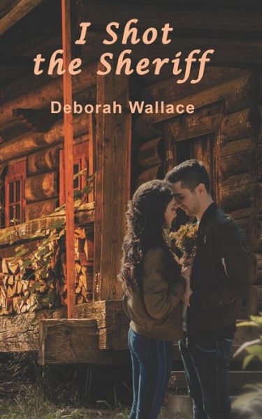 Cover for Deborah Wallace · I Shot the Sheriff (Paperback Book) (2019)
