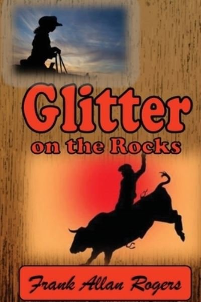 Cover for Frank Allan Rogers · Glitter on the Rocks (Paperback Book) (2019)
