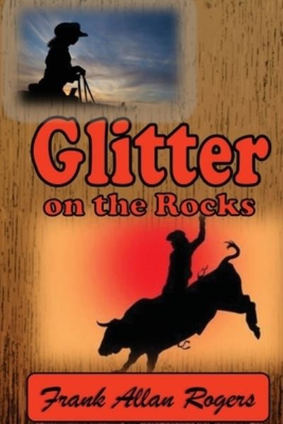 Cover for Frank Allan Rogers · Glitter on the Rocks (Pocketbok) (2019)