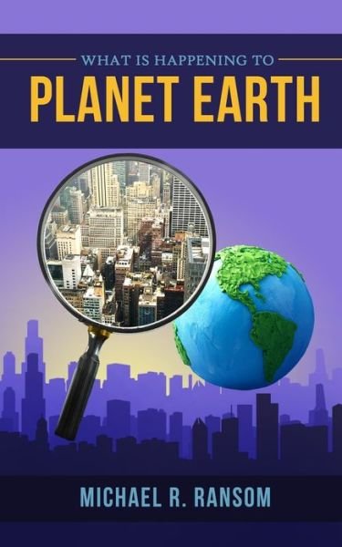 Cover for Michael R Ransom · What is Happening to Planet Earth (Paperback Bog) (2019)