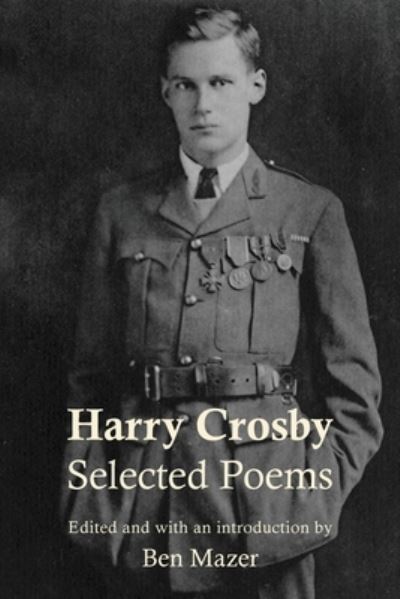 Selected Poems - Harry Crosby - Books - Madhat, Inc. - 9781952335051 - February 12, 2021