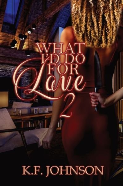 Cover for K F Johnson · What I'd Do For Love 2 (Paperback Book) (2021)