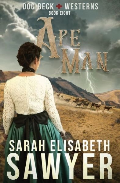 Cover for Sarah Elisabeth Sawyer · Ape Man (Doc Beck Westerns Book 8) (Pocketbok) (2022)