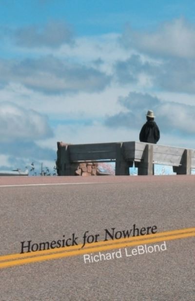 Cover for Richard LeBlond · Homesick for Nowhere (Book) (2023)