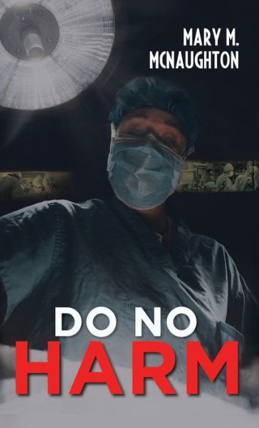 Cover for Mary M McNaughton · Do No Harm (Hardcover Book) (2018)