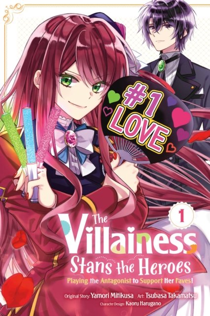 Cover for Yamori Mitikusa · The Villainess Stans the Heroes: Playing the Antagonist to Support Her Faves!, Vol. 1 (Pocketbok) (2023)