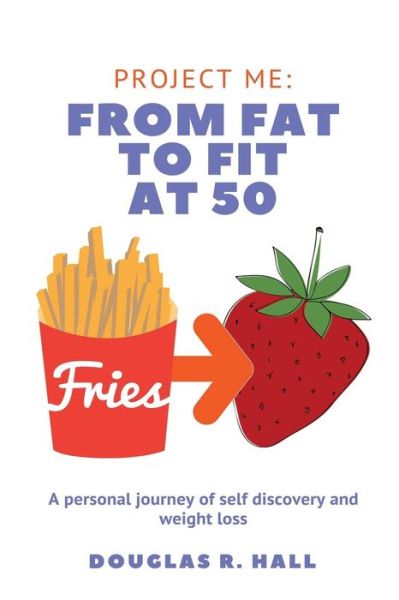 Cover for Douglas R Hall · From Fat to Fit at 50 (Pocketbok) (2018)