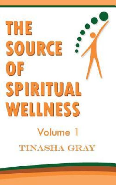 Cover for Tinasha Gray · The Source of Spiritual Wellness (Paperback Book) (2018)