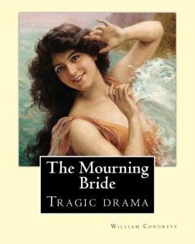Cover for William Congreve · The Mourning Bride (tragic drama). By (Paperback Book) (2017)