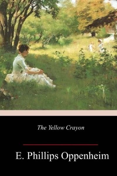 Cover for Edward Phillips Oppenheim · The Yellow Crayon (Pocketbok) (2018)