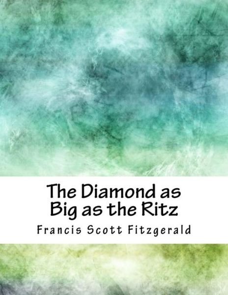 Cover for F Scott Fitzgerald · The Diamond as Big as the Ritz (Taschenbuch) (2018)