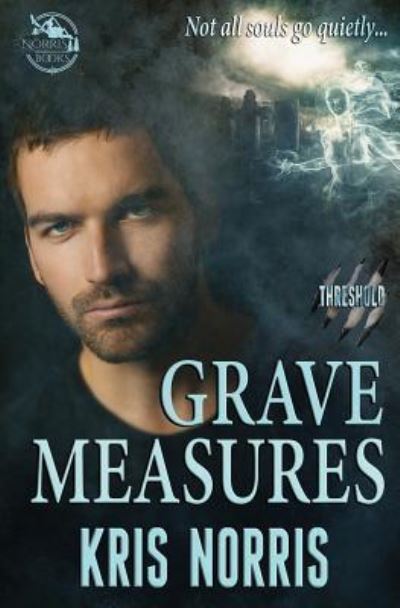 Grave Measures - Kris Norris - Książki - Kristian Norris - 9781988851051 - 14 września 2018