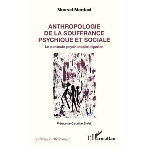 Cover for Mourad Merdaci · ANTHROPOLOGIE DE LA SOUFFRANCE PSYCHIQUE ET SOCIALE - Le contexte psychosocial algérien (Book) (2024)