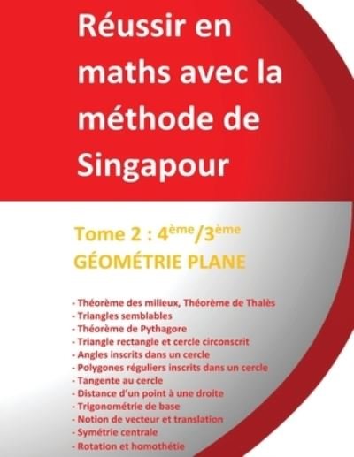 Cover for Jerome Henri Teulieres · Tome 2 4eme/3eme - GEOMETRIE PLANE - Reussir en maths avec la methode de Singapour (Paperback Book) (2020)