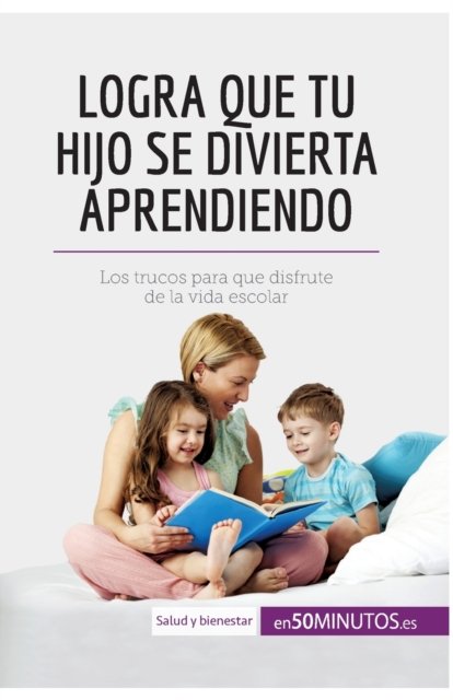 Cover for 50minutos · Logra que tu hijo se divierta aprendiendo (Paperback Book) (2017)