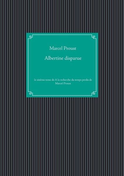 Cover for Marcel Proust · Albertine disparue (Paperback Bog) (2021)