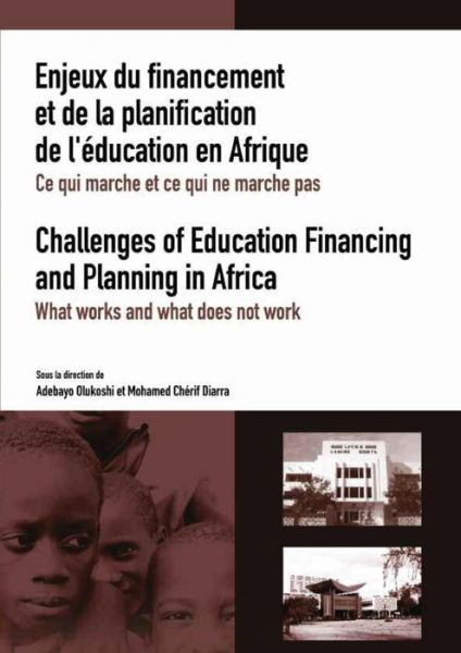 Cover for Adebayo Olukoshi · Enjeux Du Financement Et De La Planification De L'aeducation En Afrique: Ce Qui Marche Et Ce Qui Ne Marche Pas: Challenges of Education Financing and Planning in Africa : What Works and What Does Not Work (Paperback Book) (2007)