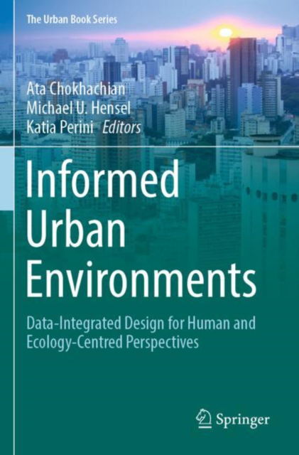 Cover for Informed Urban Environments: Data-Integrated Design for Human and Ecology-Centred Perspectives - The Urban Book Series (Paperback Book) [2022 edition] (2023)