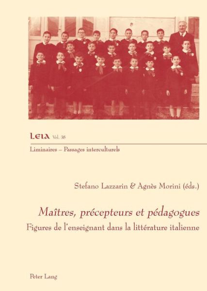 Cover for Maitres, Precepteurs Et Pedagogues: Figures de l'Enseignant Dans La Litterature Italienne - Liminaires - Passages Interculturels (Paperback Book) (2018)