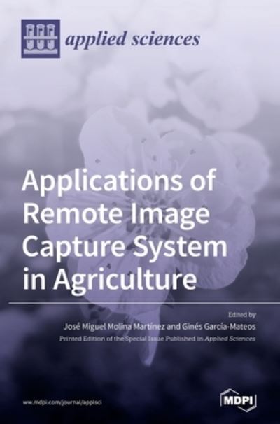 Cover for Ginés García-Mateos · Applications of Remote Image Capture System in Agriculture (Innbunden bok) (2020)