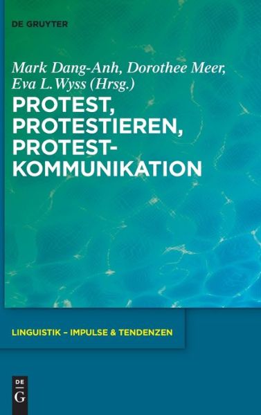 Cover for Mark Dang-Anh · Protest, Protestieren, Protestkommunikation (Hardcover Book) (2021)