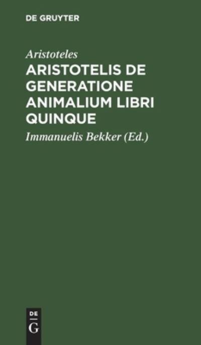 Cover for Aristoteles · Aristotelis de generatione animalium libri quinque (Gebundenes Buch) (1901)