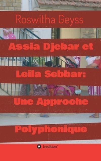 Cover for Roswitha Geyss · Assia Djebar et Leila Sebbar (Gebundenes Buch) (2021)