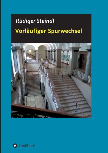 Cover for Rudiger Steindl · Vorlaufiger Spurwechsel (Paperback Book) (2021)