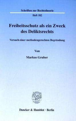 Freiheitsschutz als ein Zweck de - Gruber - Boeken -  - 9783428090051 - 3 april 1998