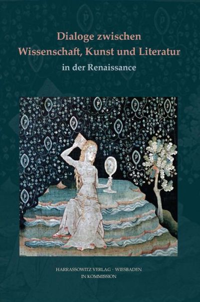 Cover for Klaus Bergdolt · Dialoge Zwischen Wissenschaft, Kunst Und Literatur in Der Renaissance (Hardcover Book) (2011)