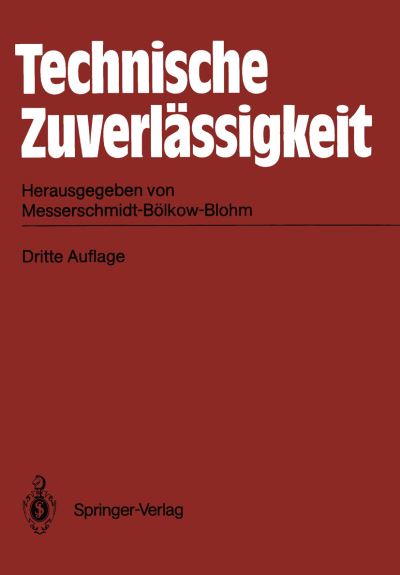 Cover for Messerschmitt-balkow-blohm Gmbh · Technische Zuverlassigkeit: Problematik - Mathematische Grundlagen Untersuchungsmethoden - Anwendungen (Paperback Book) [3rd 3., Neubearb. Und Erw. Aufl. edition] (1986)