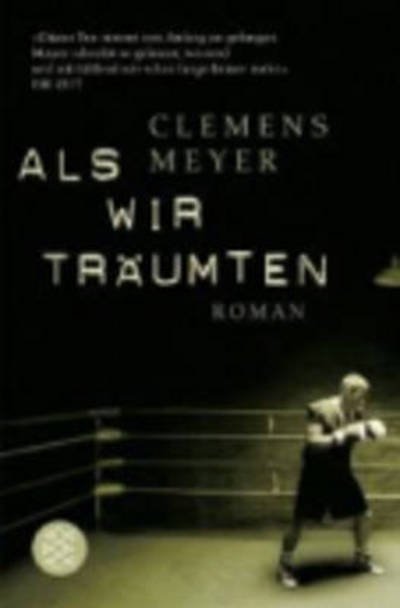 Cover for Clemens Meyer · Fischer TB.17305 Meyer.Als wir träumten (Book)