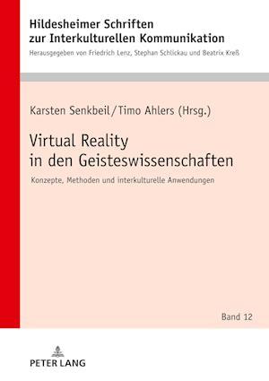 Virtual Reality in den Geisteswissenschaften : Konzepte, Methoden und interkulturelle Anwendungen : 12 -  - Kirjat - Peter Lang AG - 9783631896051 - maanantai 30. syyskuuta 2024