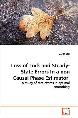 Cover for Doron Ezri · Loss of Lock and Steady-state Errors in a Non Causal  Phase Estimator (Pocketbok) (2009)