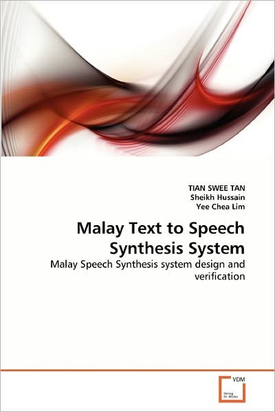 Cover for Yee Chea Lim · Malay Text to Speech Synthesis System: Malay Speech Synthesis System Design and Verification (Paperback Bog) (2011)