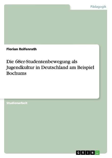 Cover for Reifenrath · Die 68er-Studentenbewegung a (Book) [German edition] (2008)