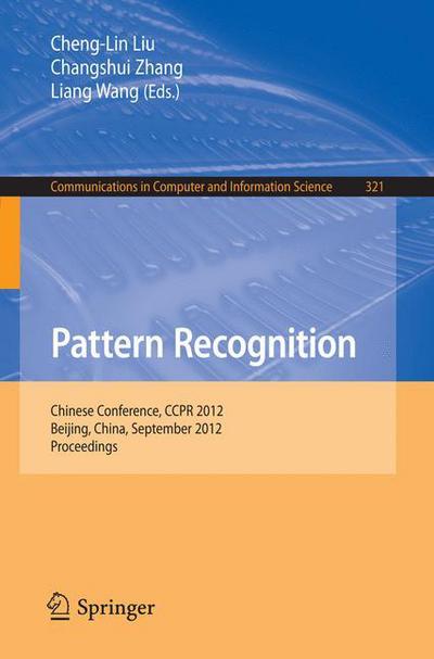 Cover for Cheng-lin Liu · Pattern Recognition: Chinese Conference, CCPR 2012, Beijing, China, September 24-26, 2012. Proceedings - Communications in Computer and Information Science (Paperback Book) [2012 edition] (2012)