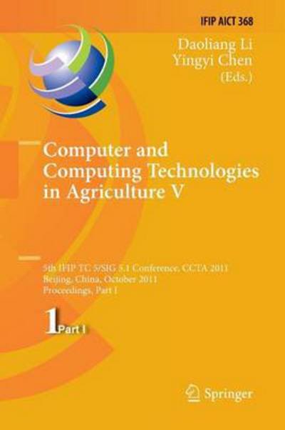 Cover for Daoliang Li · Computer and Computing Technologies in Agriculture: 5th Ifip Tc 5, Sig 5.1 International Conference, Ccta 2011, Beijing, China, October 29-31, 2011, Proceedings - Ifip Advances in Information and Communication Technology (Paperback Bog) (2014)