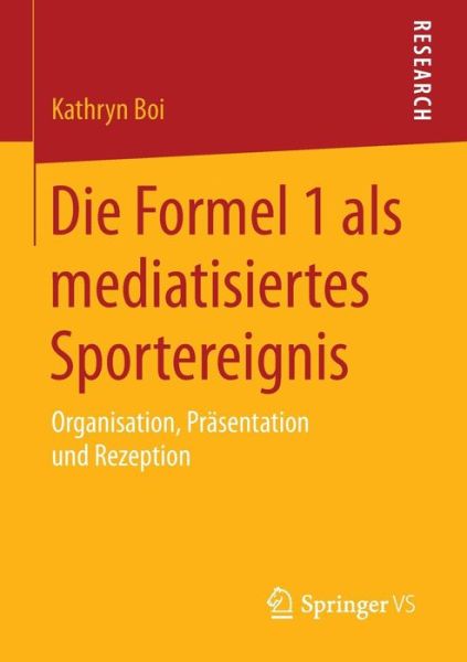 Cover for Kathryn Boi · Die Formel 1 ALS Mediatisiertes Sportereignis: Organisation, Prasentation Und Rezeption (Paperback Book) [2015 edition] (2015)