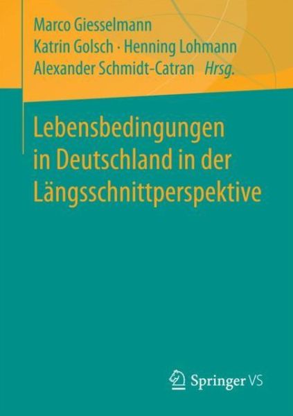 Cover for Lebensbedingungen in Deutschland in Der Langsschnittperspektive (Paperback Book) [1. Aufl. 2018 edition] (2017)