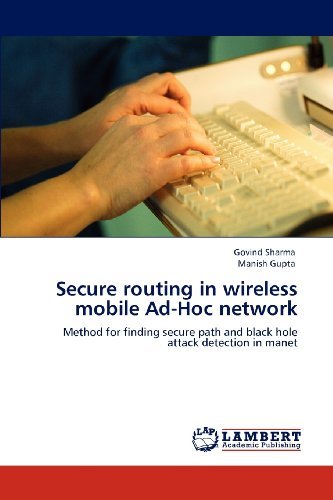 Cover for Manish Gupta · Secure Routing in Wireless Mobile Ad-hoc Network: Method for Finding Secure Path and Black Hole Attack Detection in Manet (Paperback Book) (2012)