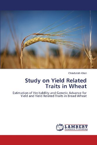 Cover for Obaidullah Khan · Study on Yield Related Traits in Wheat: Estimation of Heritability and Genetic Advance for Yield and Yield Related Traits in Bread Wheat (Taschenbuch) (2013)