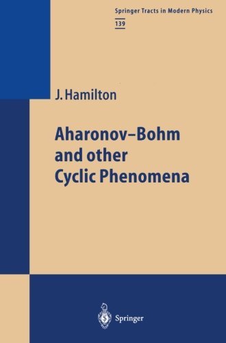 Cover for James Hamilton · Aharonov-Bohm and other Cyclic Phenomena - Springer Tracts in Modern Physics (Taschenbuch) [Softcover reprint of the original 1st ed. 1997 edition] (2013)