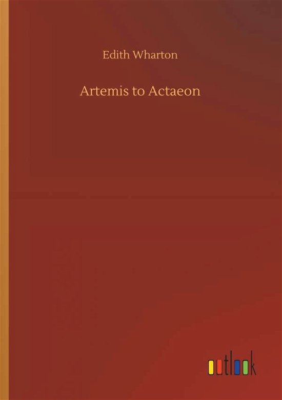 Cover for Wharton · Artemis to Actaeon (Buch) (2018)