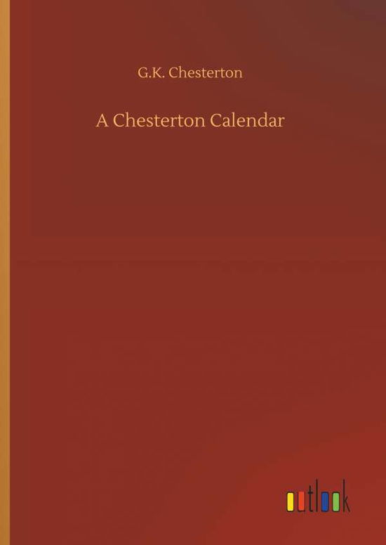 A Chesterton Calendar - Chesterton - Libros -  - 9783734041051 - 21 de septiembre de 2018