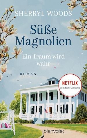 Cover for Sherryl Woods · Süße Magnolien - Ein Traum wird wahr (Paperback Book) (2022)