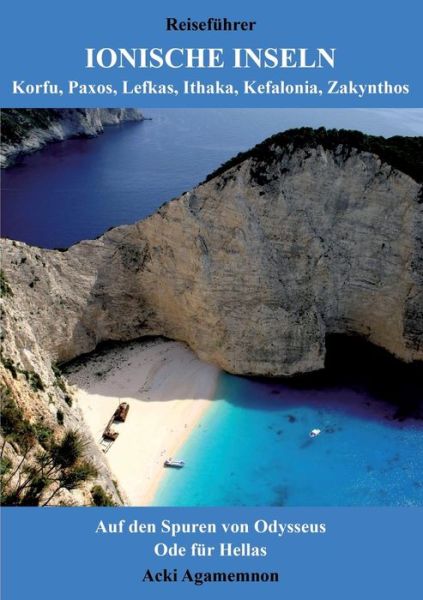 Cover for Acki Agamemnon · Reisefuhrer Ionische Inseln - Korfu, Paxos, Lefkas, Ithaka, Kefalonia, Zakynthos (Pocketbok) [German edition] (2014)