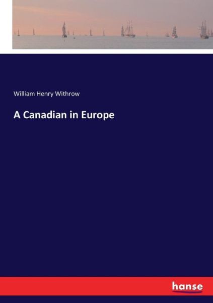 Cover for Withrow · A Canadian in Europe (Book) (2016)