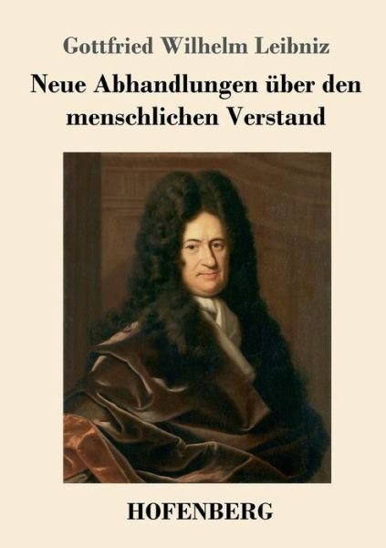 Neue Abhandlungen über den mens - Leibniz - Libros -  - 9783743708051 - 25 de marzo de 2017